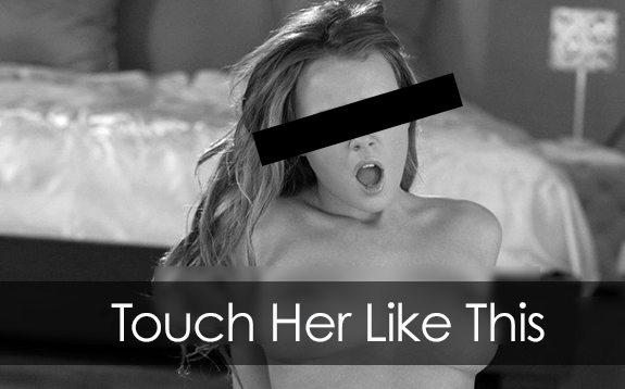 where to touch a girl to turn them on | where to touch a girl when making out